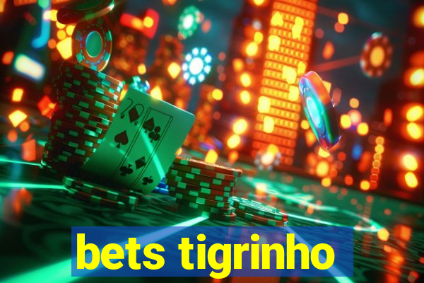 bets tigrinho